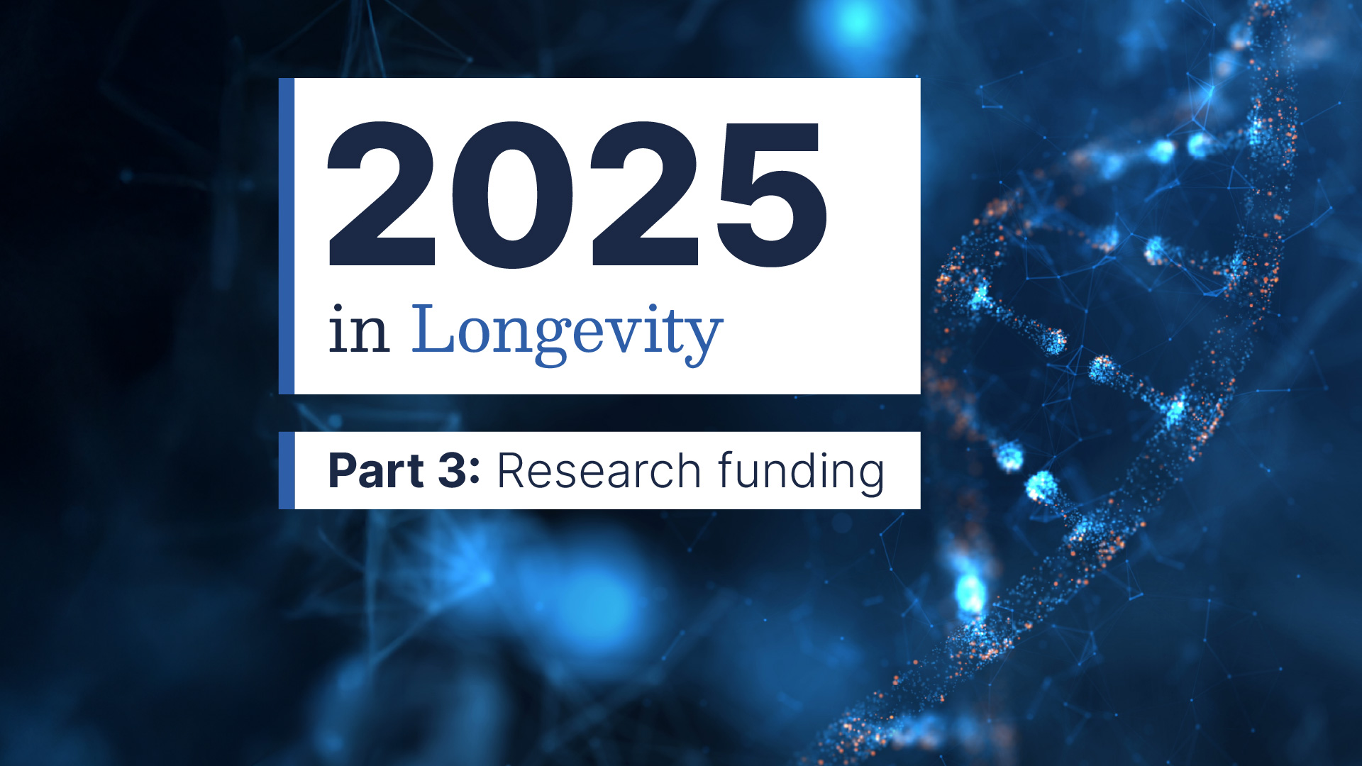2025 in longevity, Part 3: Research funding